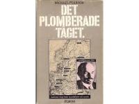 Det plomberade t&aring;get - lenins v&auml;g fr&aring;n landsflykt till makt