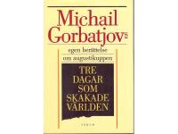 Michail Gorbatjovs egen ber&auml;ttelse om augustikuppen