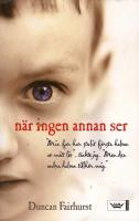 N&auml;r ingen annan ser