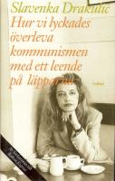 Hur vi lyckades &ouml;verleva kommunismen med ett leende p&aring; l&auml;pparna