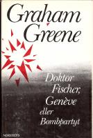 Doktor Fischer, Gen&eacute;ve eller Bombpartyt