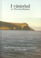 I v&auml;sterled - V&auml;stskandinavernas resor och &auml;ventyr &aring;ren 200 - 1200