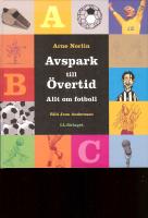 Avspark till &Ouml;vertid - Allt om fotboll