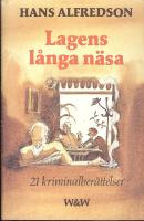 Lagens l&aring;nga n&auml;sa - 21 kriminalber&auml;ttelser