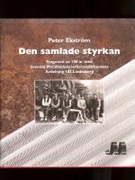 Den samlade styrkan - fragment ur 100 &aring;r med Svenska Metallarbetaref&ouml;rbundets Avdelning 102 Lindesberg