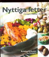 Nyttiga fetter, recept, fakta, kostr&aring;d