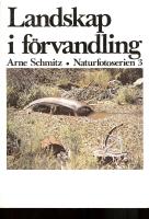 Landskap i f&ouml;rvandling - Naturfotoserien 3