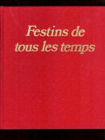 Festins de tous les temps - historie pittoresque de Notre Alimentation