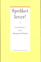 Spr&aring;ket lever! en festskrift till Maergareta Westman