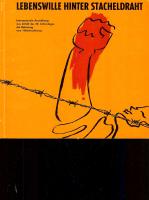 Lebenswille hinter Stachelbraht - Internationale Ausstellung aus Anlass des 30 Jahrenstages der Befreiung vom Hitlerfaschismus