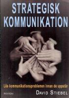 Strategisk kommunikation l&ouml;s kommunikationsproblemen innan de uppst&aring;r