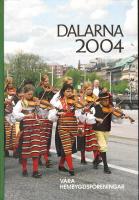 Dalarna 2004 V&aring;ra hembygdsf&ouml;reningar. Dalarnas hembygdsbok &aring;rg&aring;ng 74