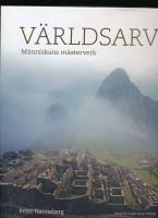 V&auml;rldsarv : m&auml;nniskans m&auml;sterverk