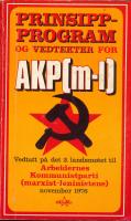 Prinsipprogram og vedtekter for AKP(m-l) vedtat p&aring; det 2. landsm&ouml;tet til Arbeidarnes Kommunistparti (marxist-leninisterna) nov 1976