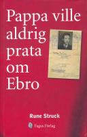 Pappa ville aldrig prata om Ebro
