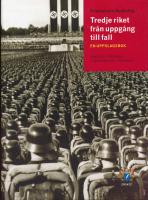 Tredje riket fr&aring;n uppg&aring;ng till fall - En uppslagsbok - Begrepp, h&auml;ndelser, organisationer, personer