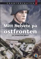 Mitt helvete p&aring; &ouml;stfronten : jag &ouml;verlevde kriget 