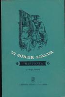 Vi s&ouml;ker sj&auml;lva i Historia