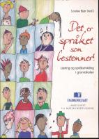 Det er spr&aring;ket som bestemmer! Laesning og spr&aring;kutvikling i grunnskolen