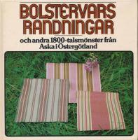 Bolstervarsrandningar och andra 1800-talsm&ouml;nster fr&aring;n Aska i &Ouml;sterg&ouml;tland