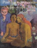 Post-Impressionism Cross-Currents in European and American Psinting 1880-1906