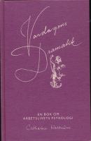 Vardagens dramatik : [en bok om arbetslivets psykologi]