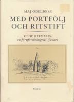 Med portf&ouml;lj och ritstift - Olof Hermelin en forskningens tj&auml;nare