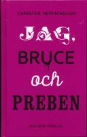 Jag, Bruce och Preben