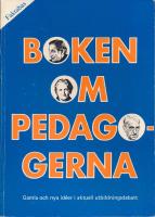 Boken om pedagogerna : gamla och nya id&eacute;er i aktuell utbildningsdebatt