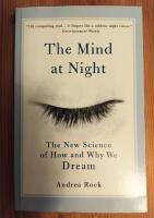The mind at night - the new science of how and why we dream