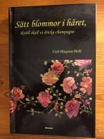 S&auml;tt blommor i h&aring;ret, ikv&auml;ll skall vi dricka champagne