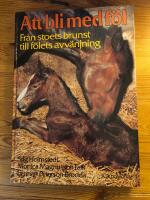 Att bli med f&ouml;l - fr&aring;n stoets brunst till f&ouml;lets avv&auml;njning