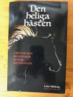 Den heliga h&auml;sten - i myter och religioner genom &aring;rtusenden