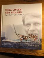 Rena linjer, ren segling - Peter Norlin och hans b&aring;tar