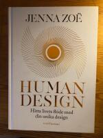 Human design - Hitta livets fl&ouml;de med din unika design