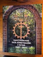 Hantverkare och f&ouml;retagare i Ystad 1847-2011