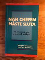 N&auml;r chefen m&aring;ste sluta - En bok om att g&ouml;ra problem till m&ouml;jlighet