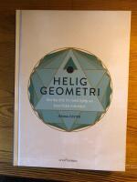 Helig geometri - berika ditt liv med hj&auml;lp av kosmiska m&ouml;nster