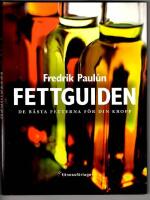 Fettguiden : De b&auml;sta fetterna f&ouml;r din kropp
