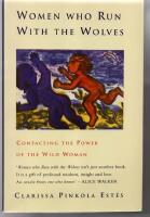 Women who run with the wolves: Contacting the Power of the Wild Woman