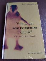 Vem &auml;r det som best&auml;mmer i ditt liv? : om medveten n&auml;rvaro