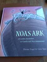 Noas ark : och andra ber&auml;ttelser ur Gamla och Nya testamentet