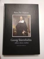 Georg Stiernhielm - diktare, domare, duellant (signerad av f&ouml;rfattaren)