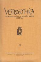 Vestrogothica. III. Skriftserie utgiven av V&auml;stg&ouml;ta Nation i Uppsala. 