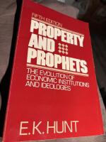 Property ans Prophets. The evolution of economic institutions and ideologies