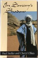 In sorcery's shadow : a memoir of apprenticeship among the Songhay of Niger