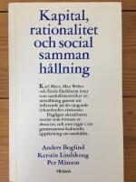 Kapital, rationalitet och social sammanh&aring;llning : en introduktion till Karl Marx', Max Webers och &Eacute;mile Durkheims samh&auml;llsteorier