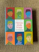 Hennes d&ouml;da kropp : Victoria Benedictssons arkiv och f&ouml;rfattarskap