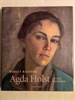 Agda Holst : livet, konsten