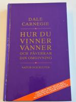 Hur du vinner v&auml;nner och p&aring;verkar din omgivning : om kommunikation m&auml;nniskor emellan